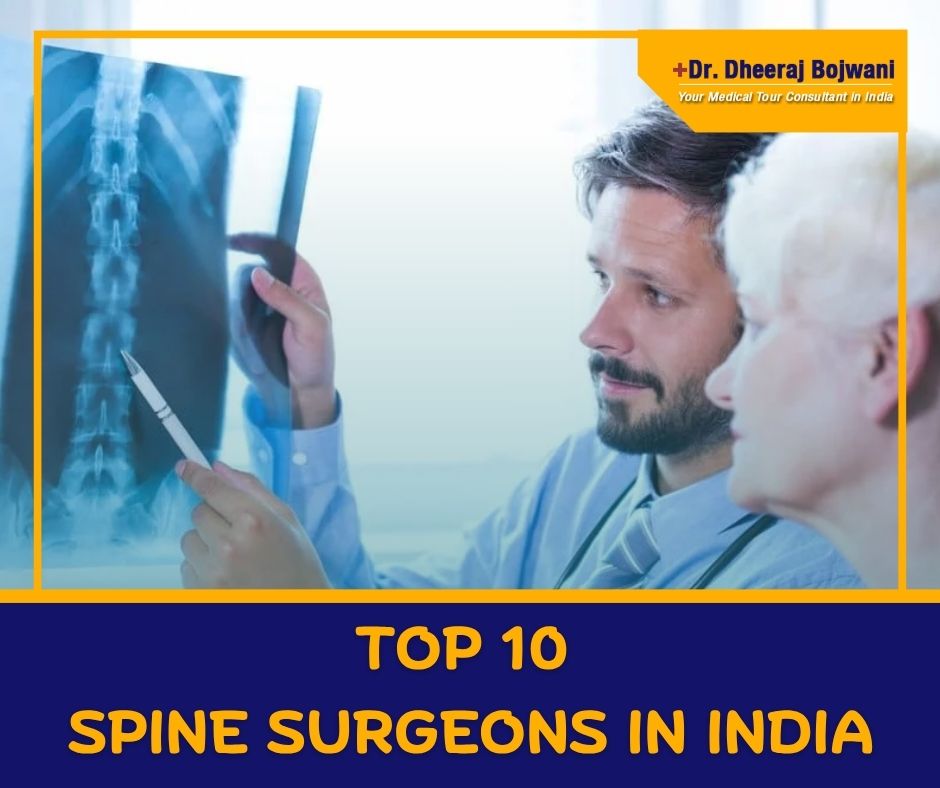 Top 10 Spine Surgeons in India Top 10 Spine Surgeons in India