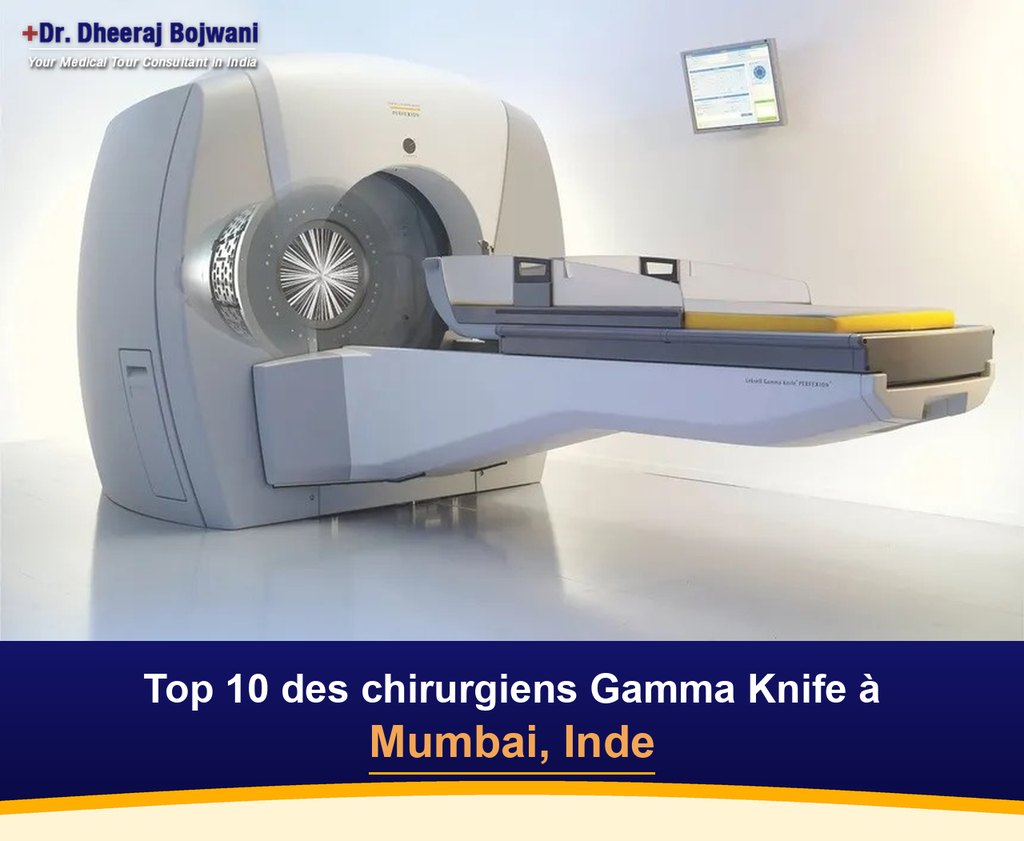 Top 10 des chirurgiens Gamma Knife à Mumbai, Inde (2026-2027)