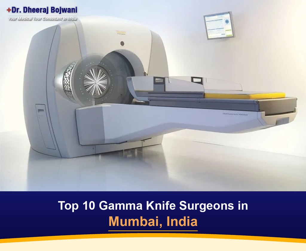 Top 10 Gamma Knife Surgeons in Mumbai, India (2026-2027)