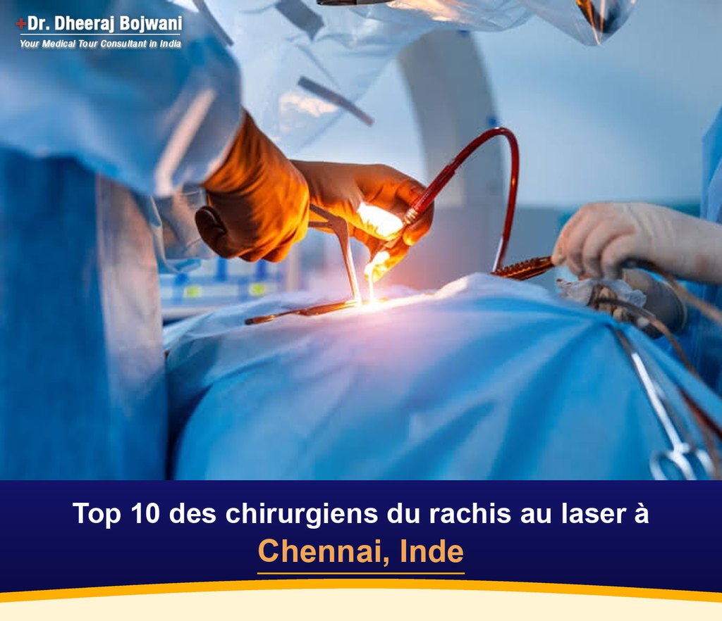 Top 10 des chirurgiens du rachis au laser à Chennai, Inde (2026-2027)