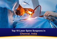 Top 10 Laser Spine Surgeons in Chennai, India (2026-2027)