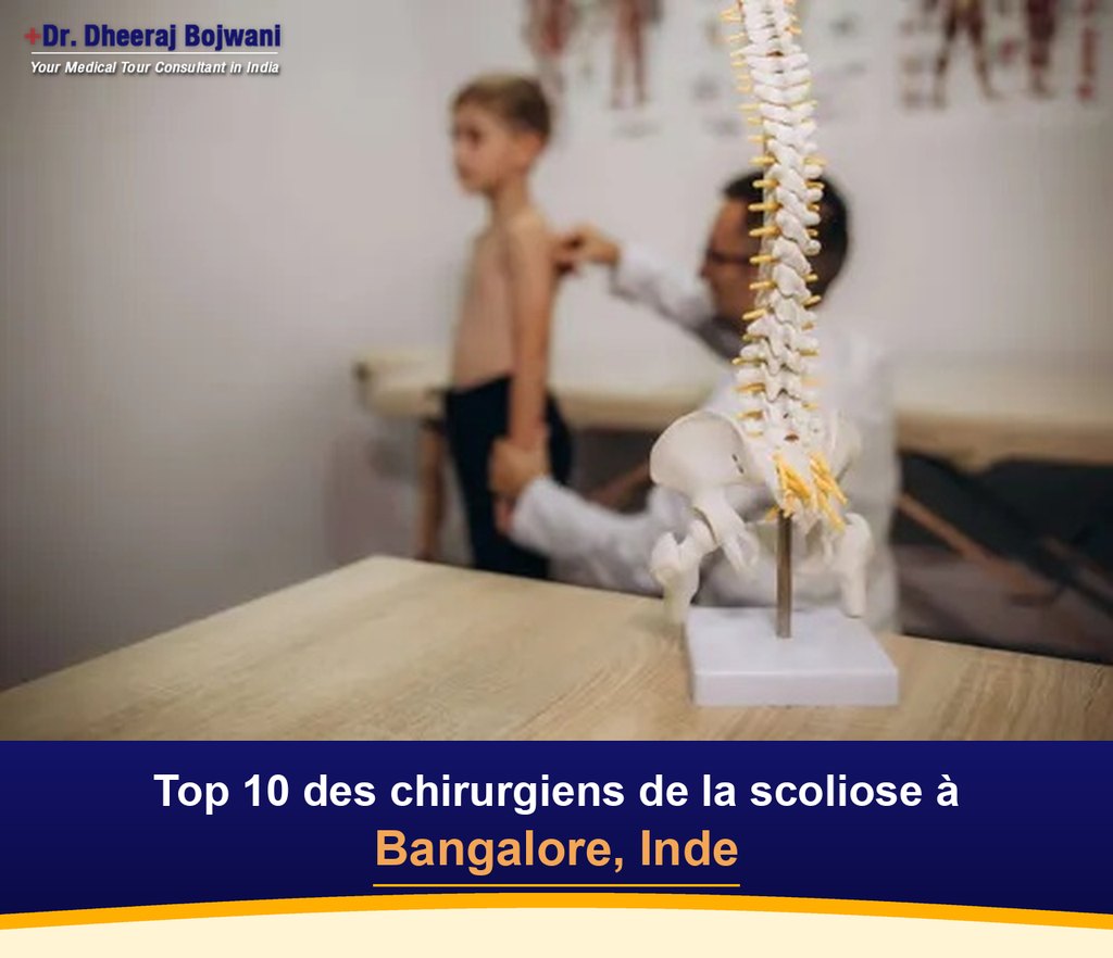 Top 10 des chirurgiens de la scoliose à Bangalore, Inde (2026-2027)