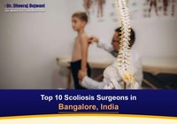 Top 10 Scoliosis Surgeons in Bangalore, India (2026-2027)