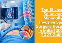 Top 15 Laser Spine and Minimally Invasive Spine Surgery Hospitals in India (2026-2027 Guide)