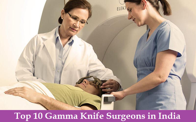 Top 10 Gamma Knife Surgeons in India